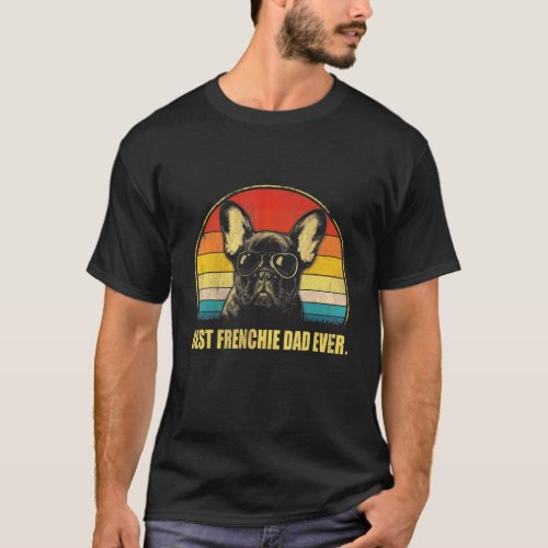 Vintage Best Frenchie Dad Ever Dog For Fathers Day T_Shirt