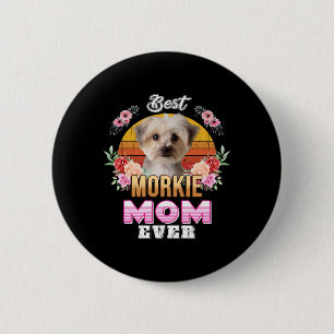 Vintage Best Morkie Mom Ever Mothers Day For Dog M Button