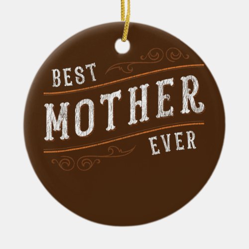 Vintage Best Mother Ever Family Matching Kid Mom Ceramic Ornament