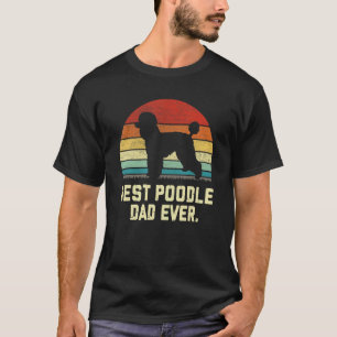 Vintage Best Poodle Dad Ever Dog T-Shirt