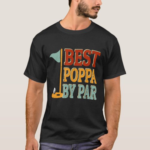 Vintage Best Poppa By Par Golf Fathers Day For Pa T_Shirt