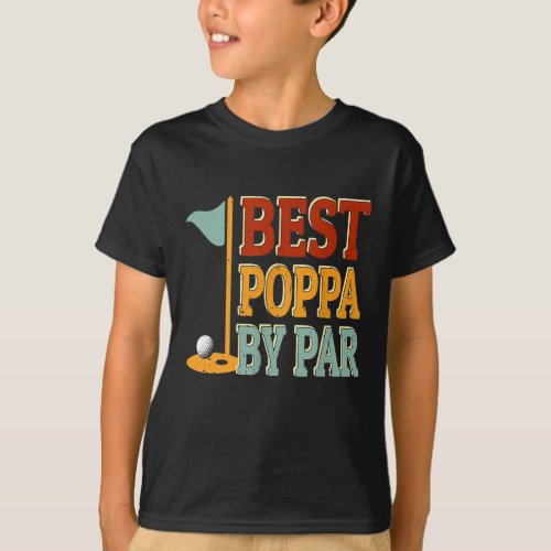 Vintage Best Poppa By Par Golf Fathers Day For Pa T_Shirt