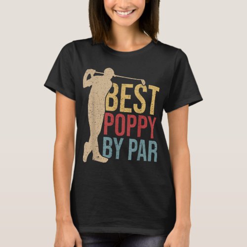 Vintage Best Poppy By Par Golf Fathers Day Gifts T_Shirt
