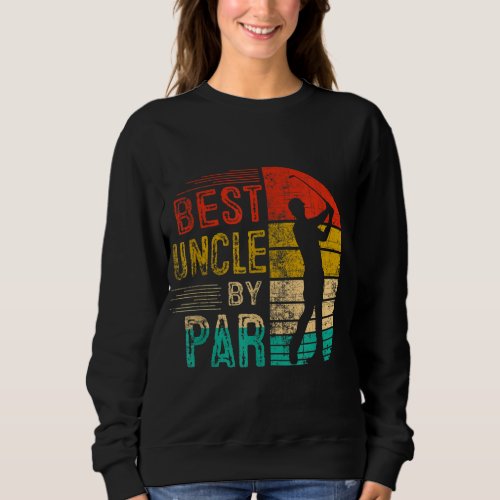 Vintage Best Uncle By Par Lover Golf Gifts For Gol Sweatshirt