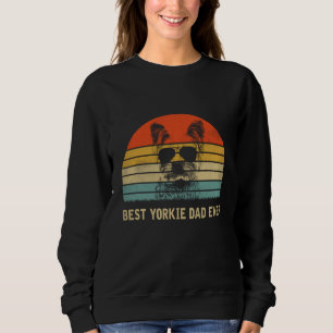 Vintage Best Yorkie Dad Ever Father's Day Gifts Fo Sweatshirt