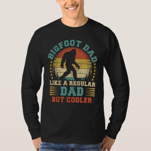 Vintage Bigfoot Dad Like A Regular Dad Bigfoot Fat T-Shirt