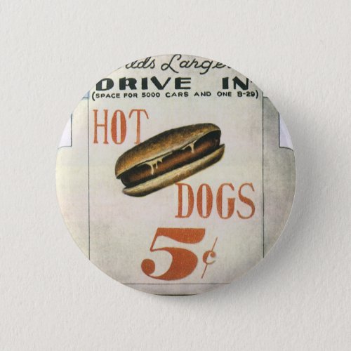 Vintage Billboard Worlds Largest Drive In Hotdogs Button