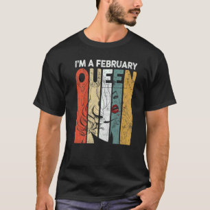 Vintage Birthday I'm A February Queen Women Girl T-Shirt