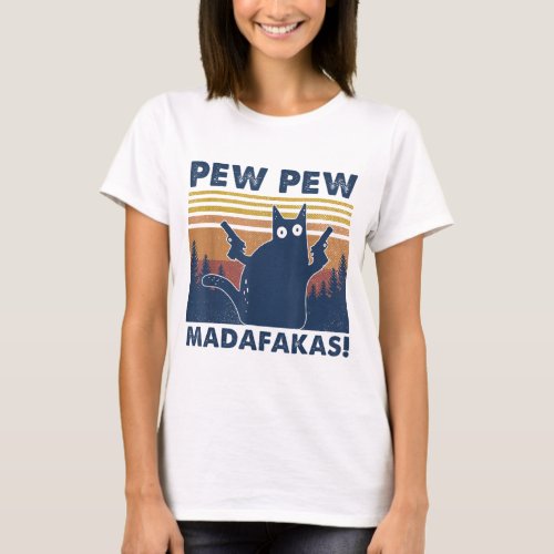 Vintage Black Cat Pew Pew Madafakas Funny Crazy Ca T_Shirt