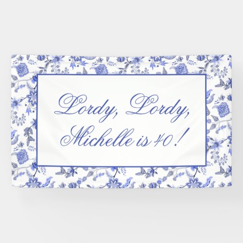 Vintage Blue White Floral Lordy Lordy 40 Birthday Banner