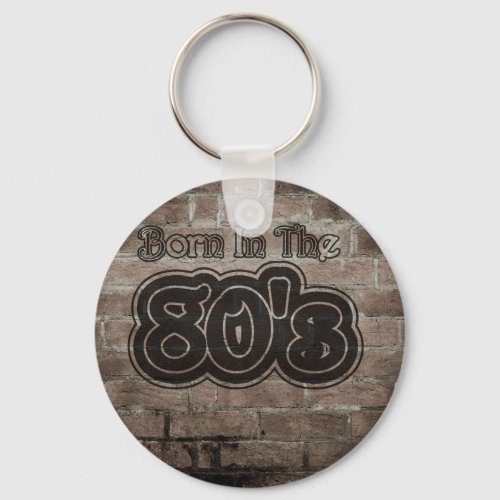 Vintage Born In The 80s Keychain