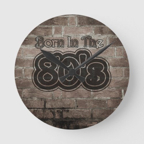 Vintage Born In The 80s Round Clock