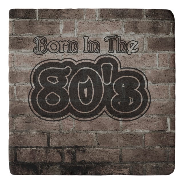 Vintage Born In The 80's Trivet (Front)