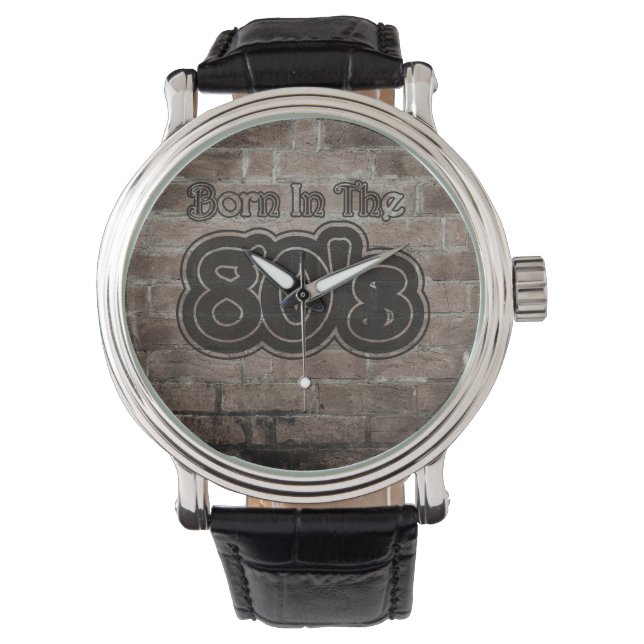 Vintage Born In The 80's Watch (Front)