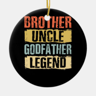 Vintage Brother Uncle Godfather Legend Ceramic Ornament