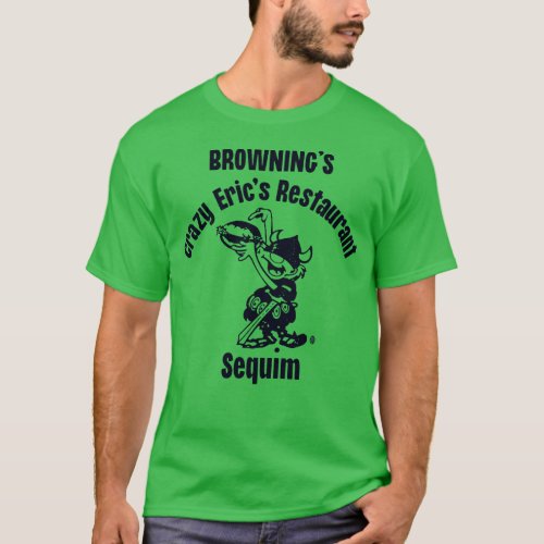 Vintage Brownings Crazy Erics Restaurant Sequim T_Shirt