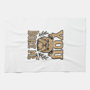 Vintage Bulldog You Bore Me Funny Dog Design_1 Kitchen Towel