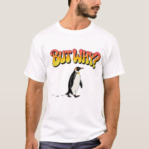 Vintage “But Why” Nihilist Penguin shirt. T-Shirt