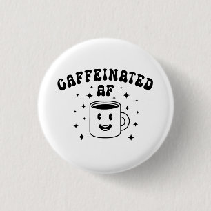 Vintage Caffeinated AF Button