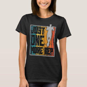 Vintage calisthenics workout quote just one more r T-Shirt