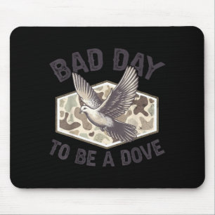 Vintage Camo Dove Hunting Bad Day To Be A Dove Hun Mouse Pad