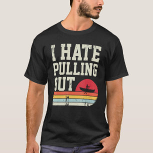 Vintage Camping I Hate Pulling Out Retro Travel Tr T-Shirt