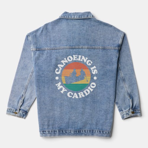 Vintage Canoeing  Canoeing Is My Cardio  Denim Jacket