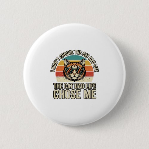 Vintage Cat Dad Life Chose Me T-Shirt Design_1 Button