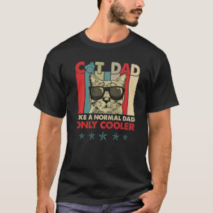 Vintage Cat Dad Like Normal Dad Only Cooler Father T-Shirt