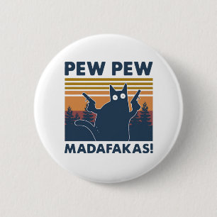 Vintage cat Pew Pew Madafakas Button