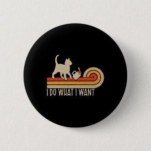 Vintage Cat Spilling Coffee i Do What I Want Button