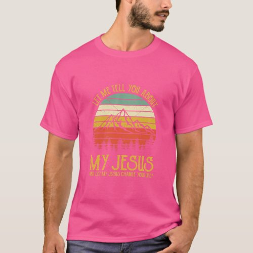 Vintage Christian Let Me Tell You About My Jesus A T_Shirt