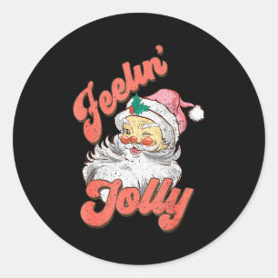 Vintage Christmas Santa Feeling Jolly Funny Xmas W Classic Round Sticker