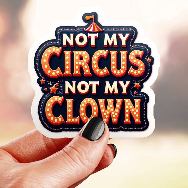 Vintage Circus Not My Clown Sticker (Creator Uploaded)