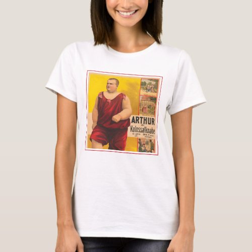 Vintage Circus Poster Of Arthur The Colossal Kid T_Shirt
