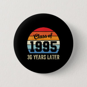 Vintage Cl Of 1995 30 Years Later Reunion 30th Gra Button