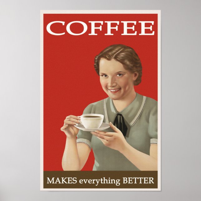 Vintage Coffee Advertisement ''Everything Better'' Poster (Front)
