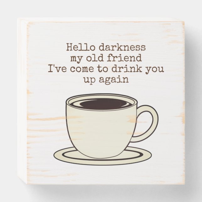 Vintage Coffee Lover Funny Quote Wooden Box Sign (Front Horizontal)