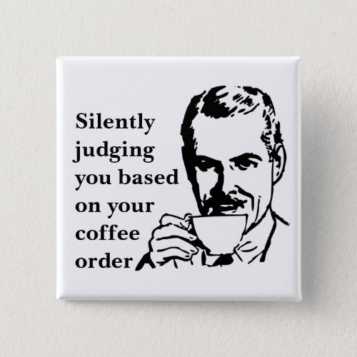 Vintage Coffee Snob Man Silently Judging Button