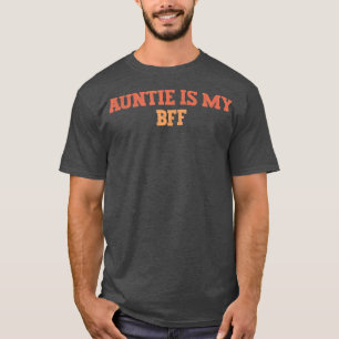 Vintage Colored Funny Auntie Is My Bff T-Shirt