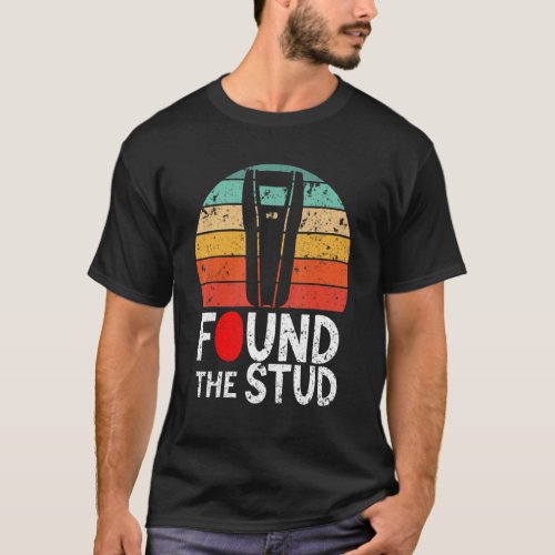Vintage Construction Found The Stud Fathers day D T_Shirt