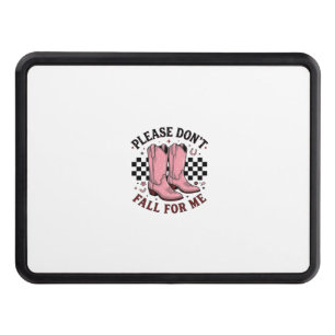 Vintage Cowboy Boots Please Don’t Fall For Me Hitch Cover