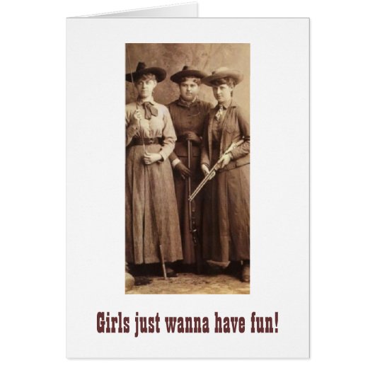 Vintage Cowgirls Just Wanna Have Fun, (Front)