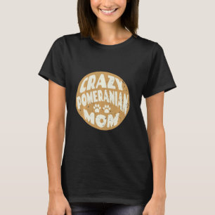 Vintage Crazy Pomeranian Mom for Dog Lovers T-Shirt