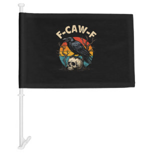Vintage Crow F-Caw-F Raven Bird Humor Meme Funny Car Flag