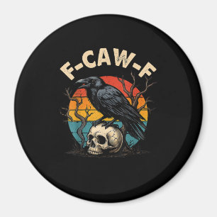 Vintage Crow F-Caw-F Raven Bird Humor Meme Funny Magnet