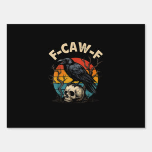 Vintage Crow F-Caw-F Raven Bird Humor Meme Funny Sign