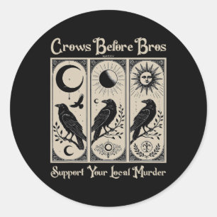 Vintage Crows Before Bros Support Your Local Murde Classic Round Sticker