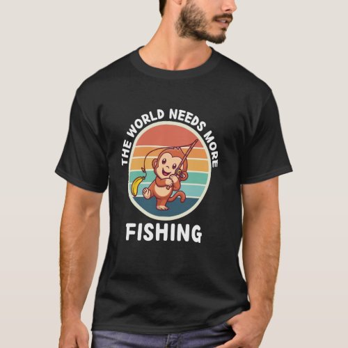 Vintage Cute Monkey The World Needs More Fishing L T-Shirt