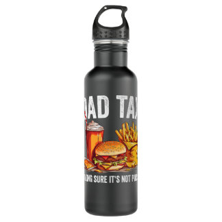 Vintage Dad Tax Funny Fathers Day Dad Tax For Men Stainless Steel Water Bottle